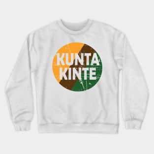 kunta kinte Crewneck Sweatshirt